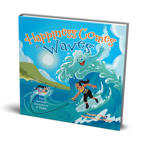Happiness Comes in Waves The Summer adventures of Ripple by Donald C Price & Stephanie-Lynn Harper Authors